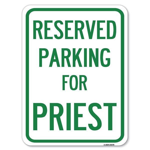 Parking Reserved for Priest Heavy-Gauge Aluminum Rust Proof Parking Sign, 18" x 24", A-1824-23378